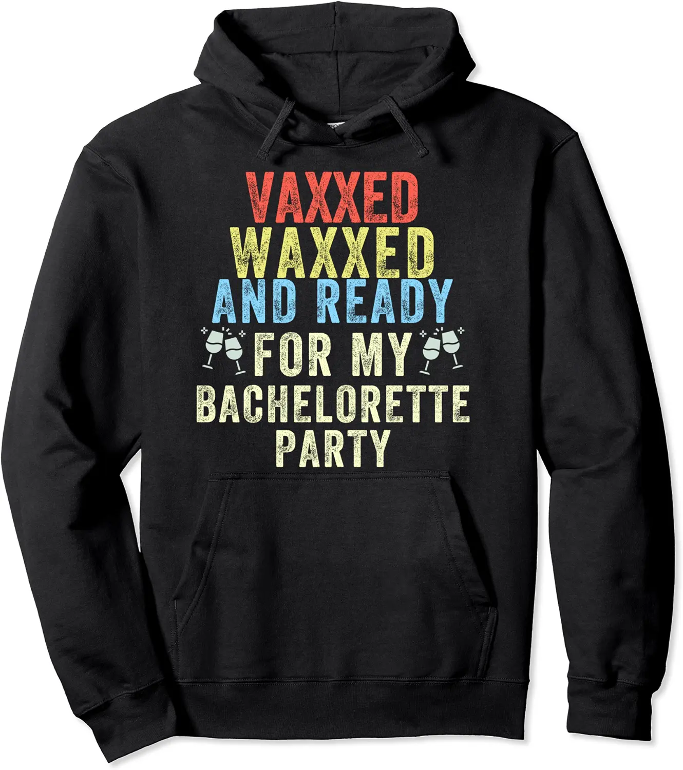 Vaxxed Waxed Ready For Bachelorette Party 2021 Bride Pullover Hoodie - Kaylakiaraja Shop 71B092HMW6J9
