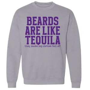 Beards and Tequila Sweatshirt crewneck Cotton