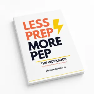 Less Prep, More Pep™ Workbook
