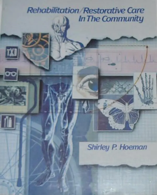 USED-Rehabilitation/Restorative Care in the Community by Shirley P. Hoeman PhD  MPH  RN  CRRN  CS (Hardcover)