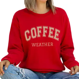 COFFEE WEATHER Crewneck Sweatshirt Comfort Comfortable Womenswear Sweaters Print