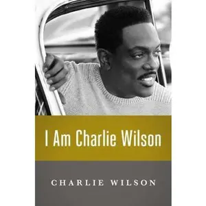 USED-I Am Charlie Wilson by Charlie Wilson (Hardcover)
