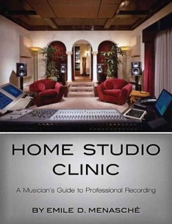 USED Book - Home Studio Clinic: A Musician's Guide to Professional Recording by Emile Menasche (Paperback) - english