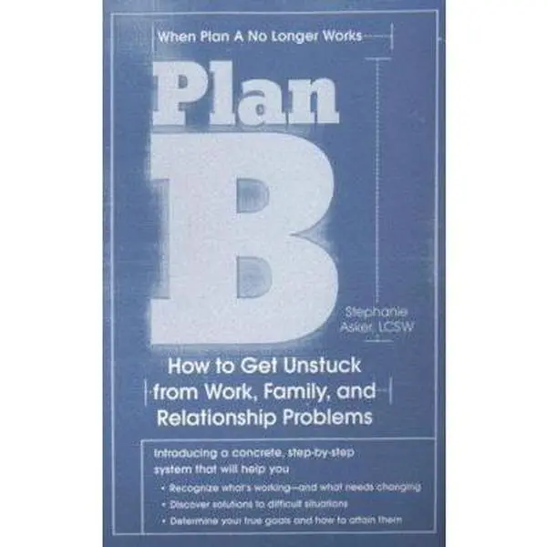 USED-Plan B: How to Get Unstuck from Work, Family, and Relationship Problems by Stephanie Asker (Unknown)