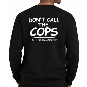 Relaxed Fit Long Sleeve Sweatshirt – Bold Graphic 'Don't Call The Cops' Message