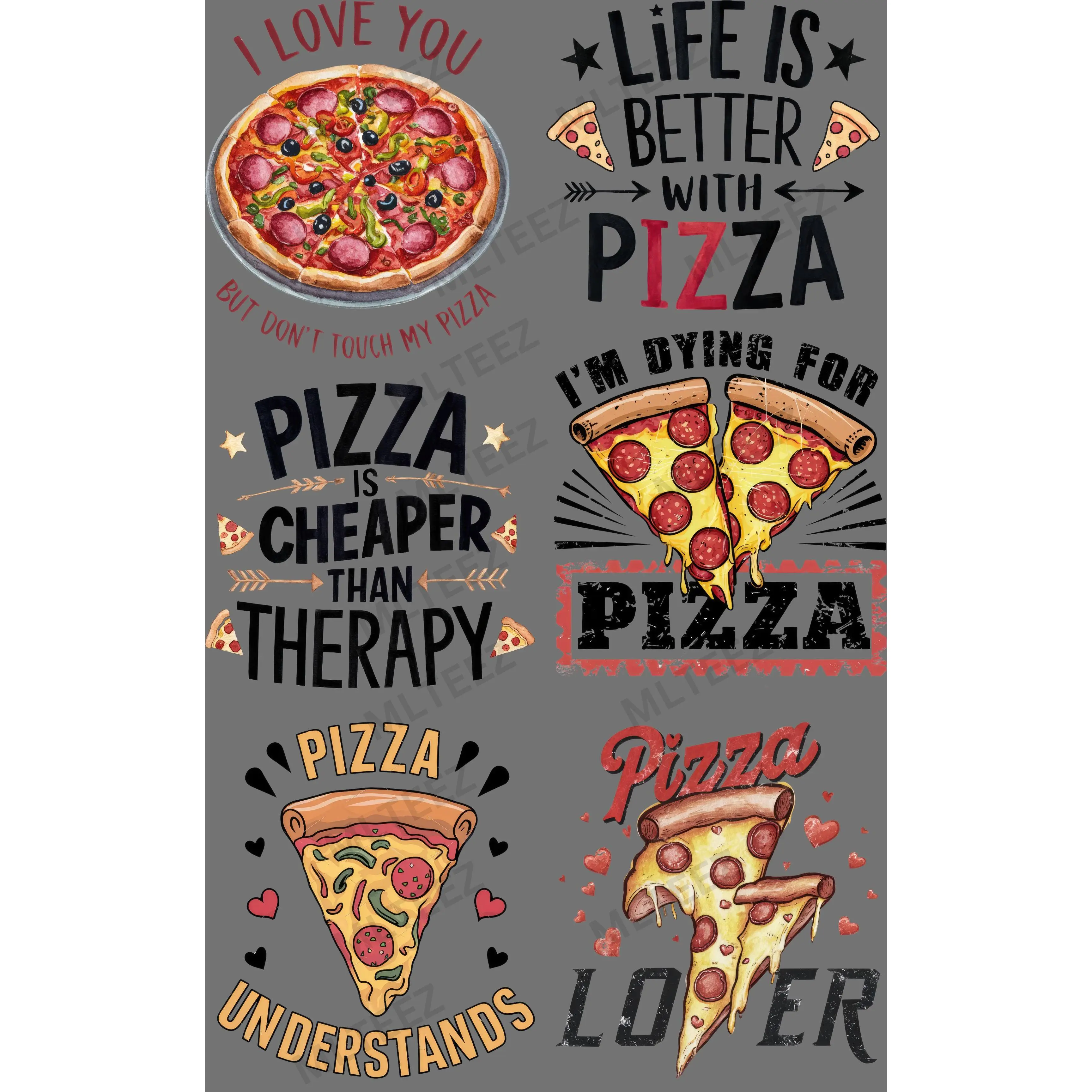 I LOVE YOU BUT DON'T TOUCH MY PIZZA (1) PREMADE GANGSHEET - 22X36 DTF TRANSFERS - DIRECT TO FILM
