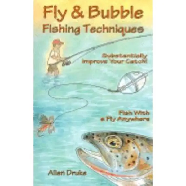 USED-Fly & Bubble Fishing Techniques by Allen Druke (Paperback)