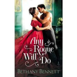 USED-Any Rogue Will Do by Bennett, Bethany (Mass Market Paperback)