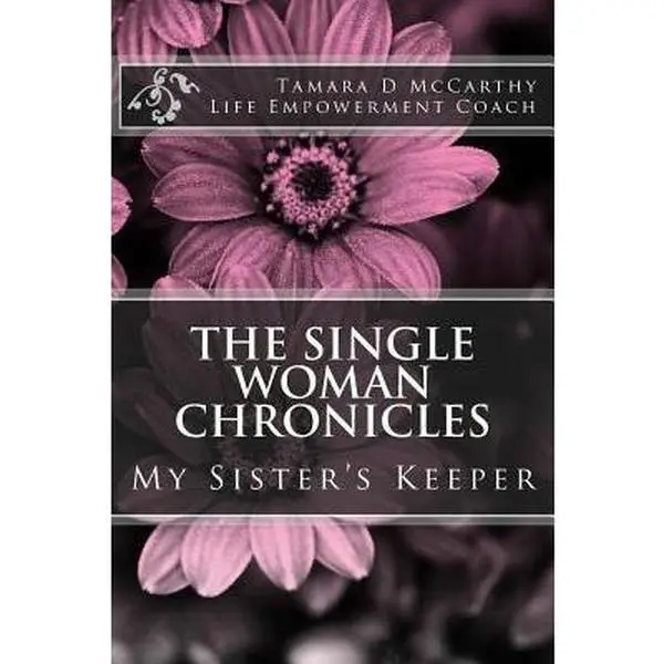 USED-The Single Woman Chronicles: : My Sister's Keeper by McCarthy Mba, Tamara D. (Paperback)