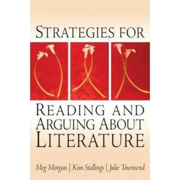 USED-Strategies for Reading and Arguing about Literature by Morgan, Meg (Paperback)