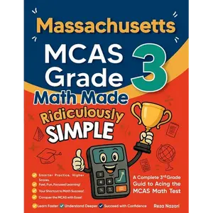 Massachusetts MCAS Grade 3 Math Made Ridiculously Simple: A Comprehensive 3rd Grade Guide to Acing MCAS Math Test - Paperback