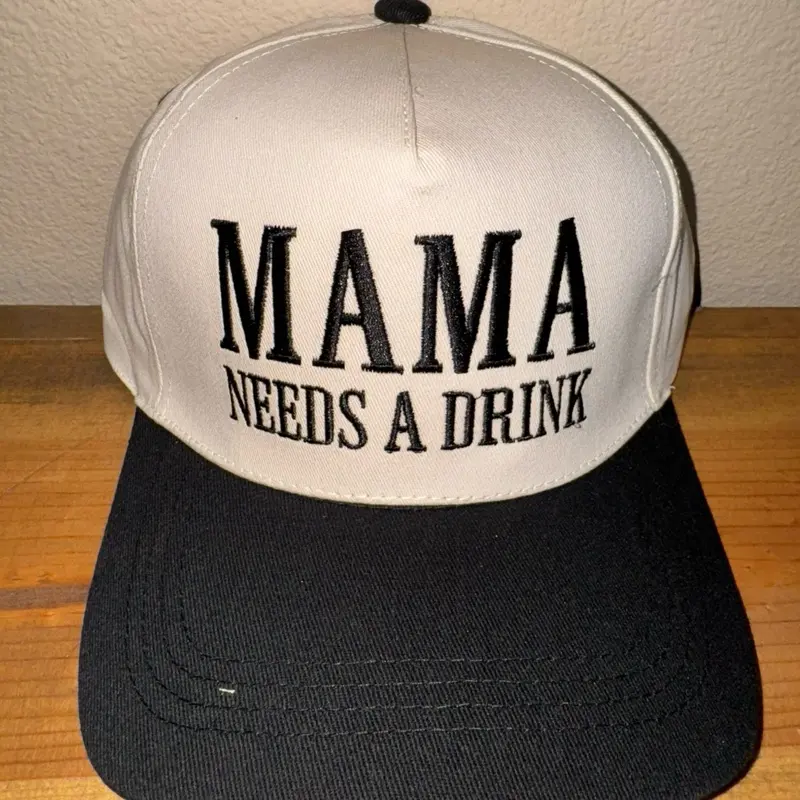 Mama needs a drink embroidered hat