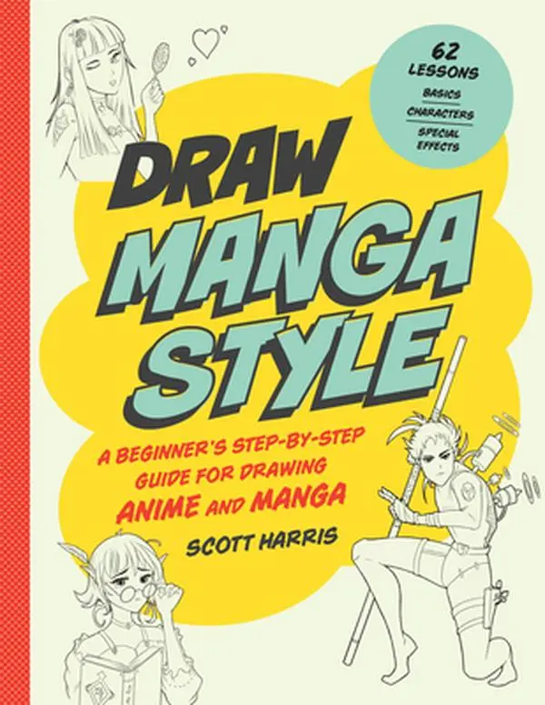 USED Book - Draw Manga Style: A Beginner's Step-By-Step Guide for Drawing Anime and Manga - 62 Lessons: Basics, Characters, Special Effects by Harris, Scott (Paperback) - english