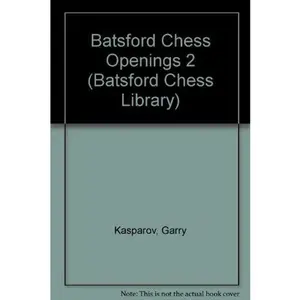 USED-Batsford Chess Openings 2 (Batsford Chess Library) by Garry Kasparov (Paperback)