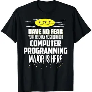 Funny Computer Programming Major Design Have No Fear T-Shirt