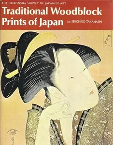 USED-Traditional Woodblock Prints of Japan (Heibonsha Survey of Japanese Art, Volume 22) [Illustrated] [Hardcover] by Seiichiro Takahashi (Hardcover)