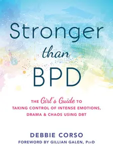 USED Book - Stronger Than Bpd: The Girl's Guide to Taking Control of Intense Emotions, Drama, and Chaos Using Dbt by Corso, Debbie (Paperback) - english