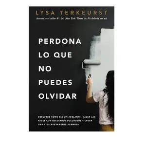 Perdona lo que no puedes olvidar: Descubre cómo seguir adelante, hacer las paces con recuerdos dolorosos y crear una vida nuevamente hermosa (Spanish Edition)