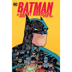 Batman by Grant Morrison Omnibus Vol. 3 -- Grant Morrison - Hardcover