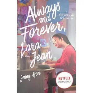 USED-Always and Forever, Lara Jean: now a hit Netflix film! by Jenny Han (Paperback)