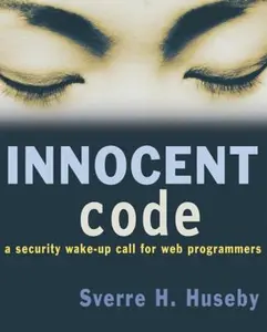 USED-Innocent Code: A Security Wake-Up Call for Web Programmers by Huseby, Sverre H. (Paperback)