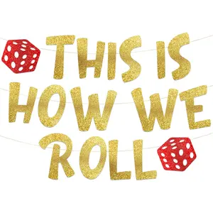 Pre-Strung This Is How We Roll  Themed Glitter Banner - Bachelorette Party Decorations for Her - Party Supplies, Favors and Gifts