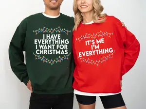 I Have Everything I Want For Christmas Shirt, It's Me I'm Everything Shirt,Couple Matching Sweater,Xmas Party Couple Tee,Funny Christmas Tee