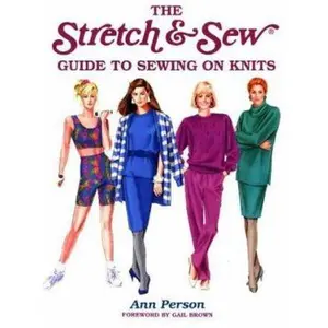 USED-The Stretch & Sew Guide to Sewing on Knits (Creative Machine Arts Series) by Ann Person (Paperback)