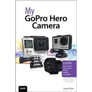 USED-My GoPro Hero Camera (My...series) by Jason R. Rich (Paperback)