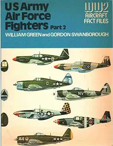 USED-U.S. Army Air Force Fighters, Part 2 (WWII Aircraft Fact Files) by William Green (Paperback)