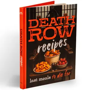 Death Row Cookbook: Famous Last Meals with Recipes - True Crime Facts & Food Pairings for Foodies & True Crime Fans