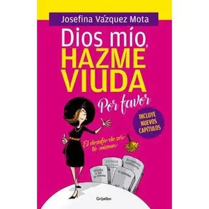 USED-Dios Mío Hazme Viuda Por Favor / God, Please Make Me a Widow by Vazquez Mota, Josefina (Paperback)