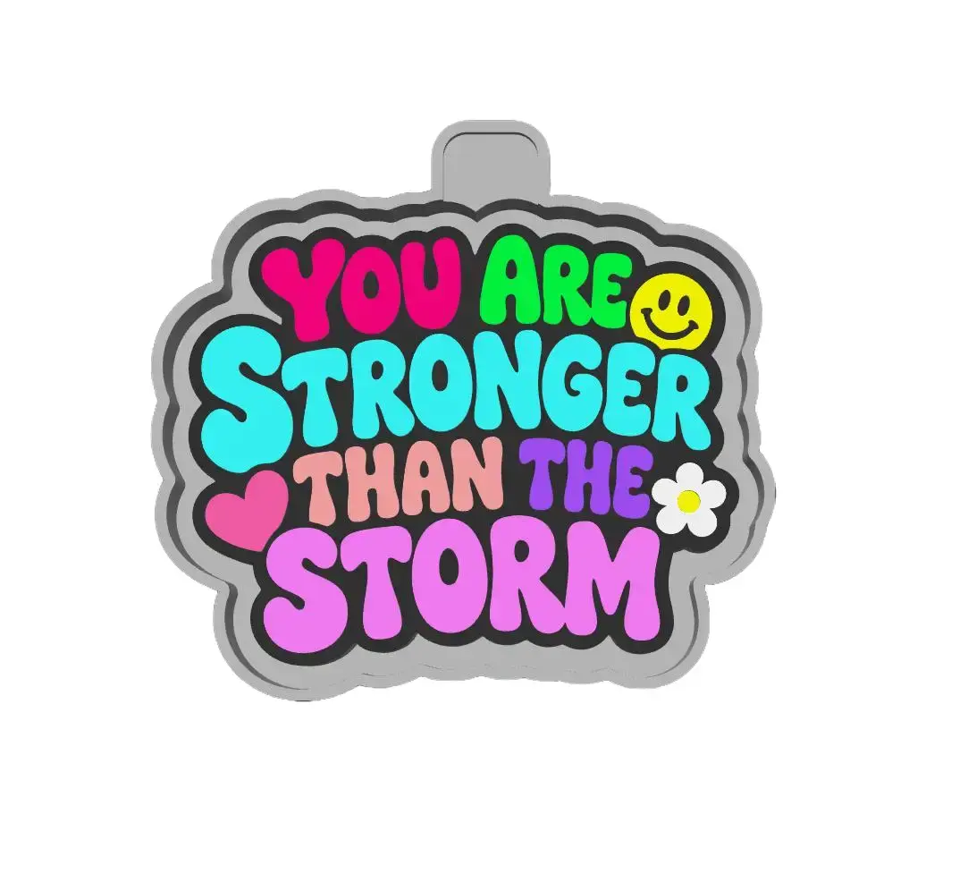 You Are Stronger Than The Storm Freshie Mold
