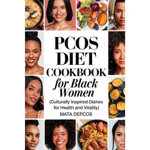 MATA DEPCOS PCOS Diet Cookbook for Black Women - Culturally Inspired Dishes for Hormonal Balance Health and Vitality Easy Recipes