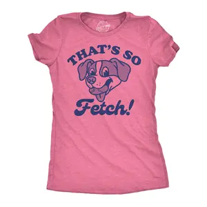 Womens Funny T Shirts Thats so Fetch Sarcastic Puppy Graphic Tee for Ladies Funny Womens T Shirts Cute Vintage Fashion Casual Ladies T-Shirt Gift Sarcastic Tops for Women Funny Dog Top Women's Novelty Tees Pink -