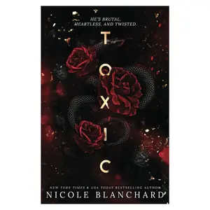 Toxic: A Dark Romance -- Paperback –  Nicole Blanchard