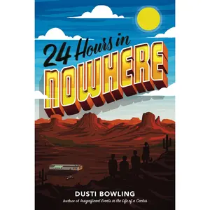 24 Hours in Nowhere by Dusti Bowling [Hardcover Book]
