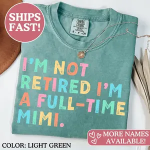 Comfort Colors® Mimi Gifts, Mimi, Mimi Gift, Mimi Shirt, Full Time Mimi Shirts, Gift for Mother's Day, Retirement Grandma Tee, New Mimi