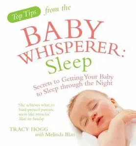 USED-Sleep: Secrets to Getting Your Baby to Sleep Through the Night. Tracy Hogg with Melinda Blau by Tracy Hogg (Paperback)