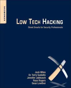 USED-Low Tech Hacking: Street Smarts for Security Professionals by Gudaitis, Terry (Paperback)