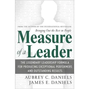 USED-Measure of a Leader: The Legendary Leadership Formula That Inspires Initiative and Builds Commitment in Your Organization by Daniels, Aubrey (Hardcover)