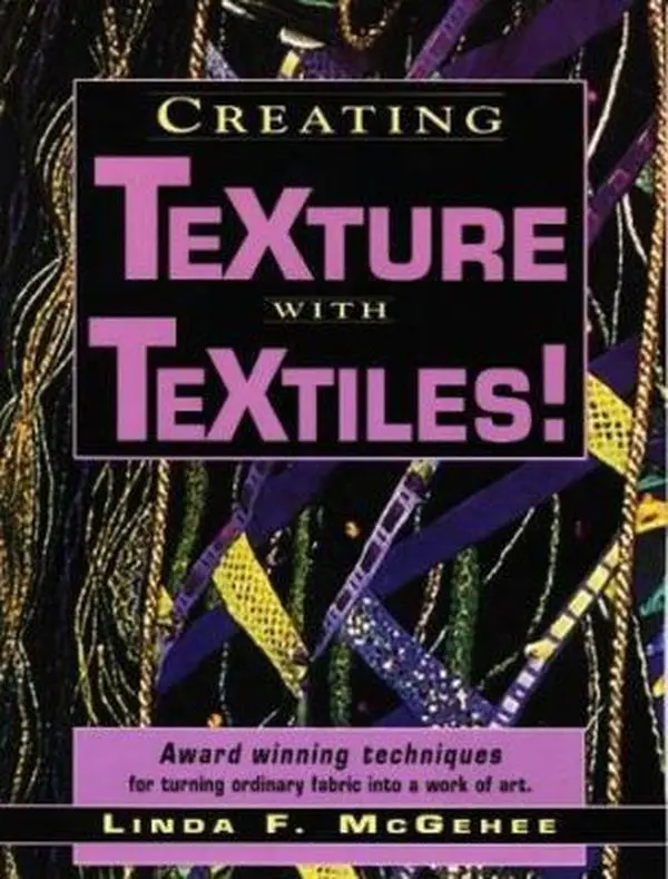 Used Paperback Book - Creating Texture With Textiles by Linda McGehee (English) - Fabric, Beading, Crinkling Art Techniques & Tutorials, Couching