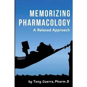 USED-Memorizing Pharmacology: A Relaxed Approach by Guerra, Tony (Paperback)