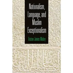 USED-Nationalism, Language, and Muslim Exceptionalism by Mabry, Tristan James (Hardcover)