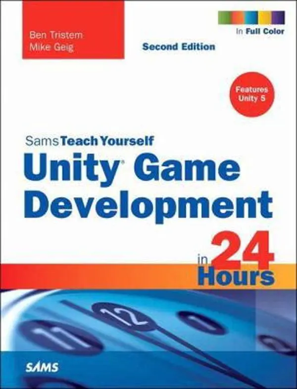 USED Book - Unity Game Development in 24 Hours, Sams Teach Yourself by Tristem, Ben (Paperback) - english