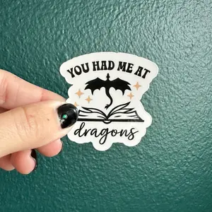 You had me at dragons bookish vinyl sticker