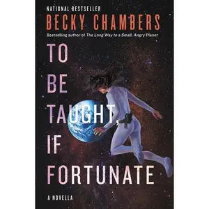 To Be Taught, If Fortunate by Becky Chambers [Paperback Book]