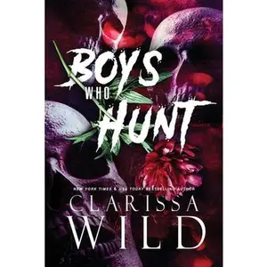 Boys Who Hunt: Dark RH Bully Romance -- Clarissa Wild - Paperback - [PRE-ORDER]
