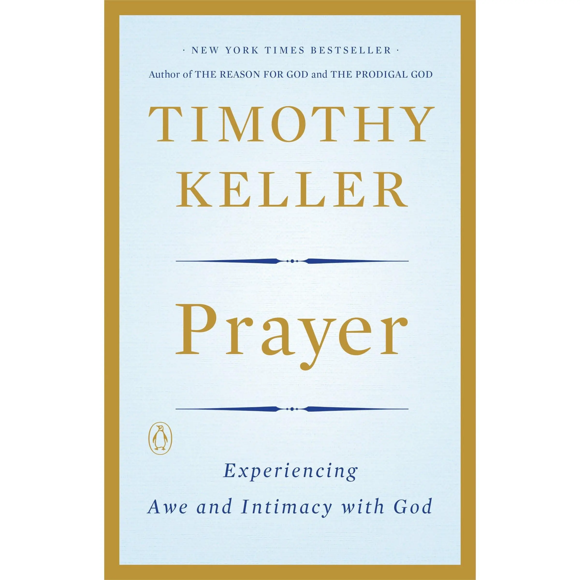 Prayer: Experiencing Awe and Intimacy with God -- Timothy Keller - Paperback