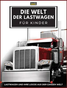 USED-Die Welt der Lastwagen für Kinder: Große LKW-Marken-Logos mit schönen Bildern von LKWs aus aller Welt, buntes LKW-Buch für Kinder, Lernen von LKW-Mark by Butler, Conrad K. (Paperback)